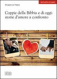 Coppie della Bibbia e di oggi:storie d